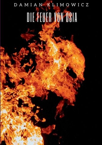 Cover for Damian Klimowicz · Die Feuer von Osia (Paperback Book) (2018)