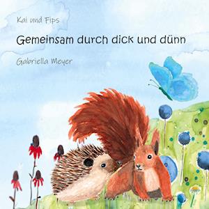 Cover for Gabriella Meyer · Gemeinsam durch dick und dünn (Hardcover Book) (2021)