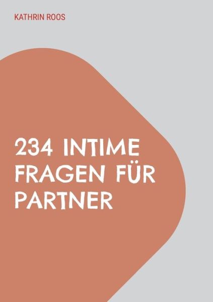 Cover for Kathrin Roos · 234 intime Fragen fr Partner (Paperback Book) (2022)