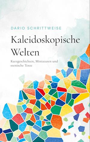 Cover for Dario Schrittweise · Kaleidoskopische Welten (Book) (2024)