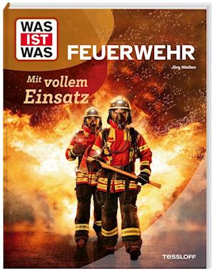 Cover for Jörg Nießen · WAS IST WAS Feuerwehr. Mit vollem Einsatz (Book) (2024)