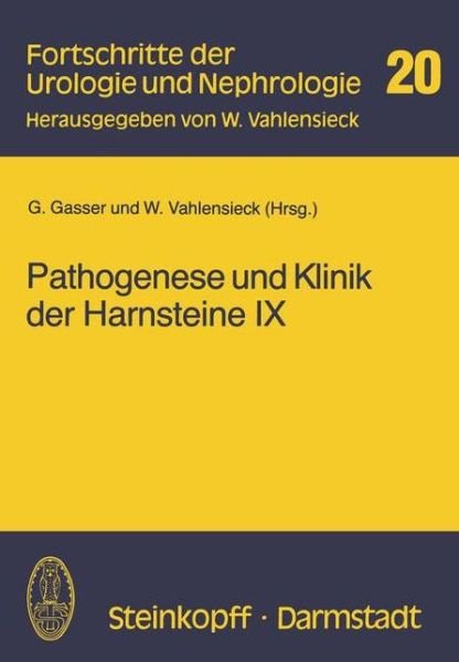 Pathogenese Und Klinik Der Harnsteine Ix - Fortschritte Der Urologie Und Nephrologie - G Gasser - Books - Steinkopff Darmstadt - 9783798506084 - 1982