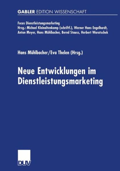 Hans Muhlbacher · Neue Entwicklungen Im Dienstleistungsmarketing - Fokus Dienstleistungsmarketing (Paperback Book) [2002 edition] (2002)