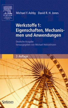 Cover for Michael F. Ashby · Werkstoffe 1: Eigenschaften, Mechanismen und Anwendungen: Deutsche Ausgabe herausgegeben von Michael Heinzelmann (Paperback Book) [German, 3. Aufl. 2006 edition] (2006)