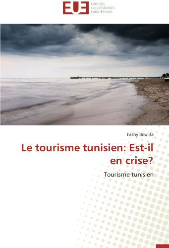 Cover for Fathy Boulifa · Le Tourisme Tunisien: Est-il en Crise? (Paperback Book) [French edition] (2018)