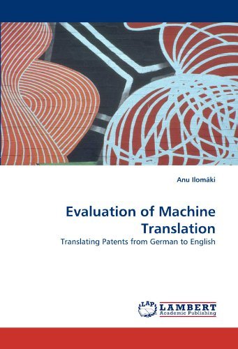 Cover for Anu Ilomäki · Evaluation of Machine Translation: Translating Patents from German to English (Taschenbuch) (2010)