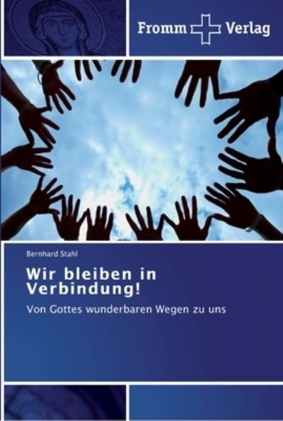 Cover for Stahl · Wir bleiben in Verbindung! (Bok) (2011)