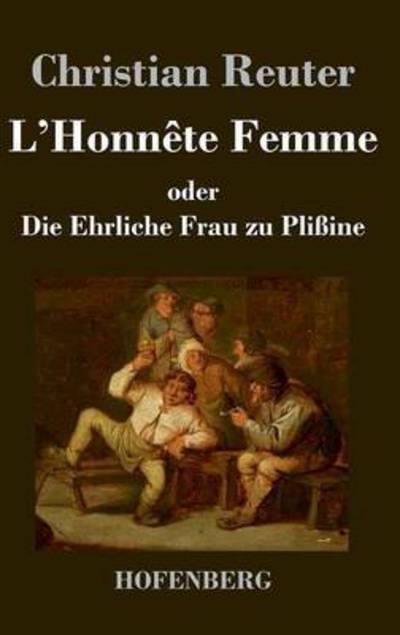 Cover for Christian Reuter · L'honnete Femme Oder Die Ehrliche Frau Zu Plissine (Hardcover Book) (2013)