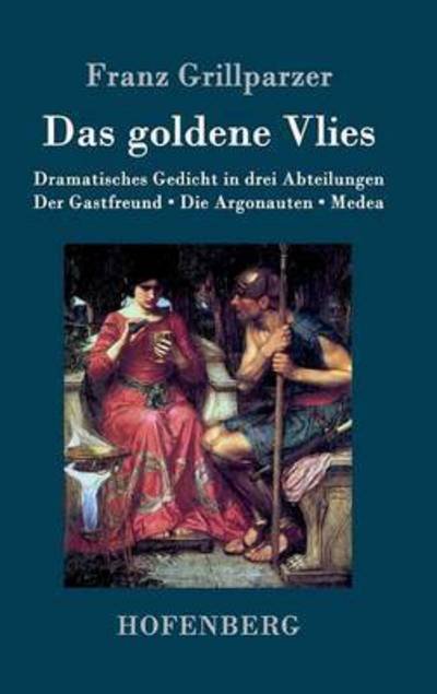 Cover for Franz Grillparzer · Das Goldene Vlies (Hardcover Book) (2015)