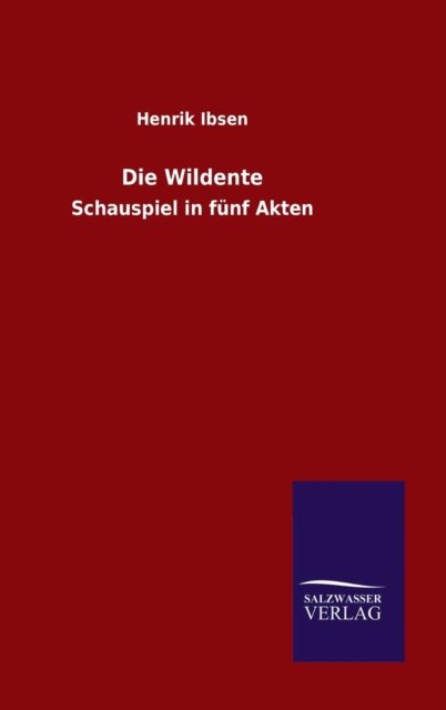 Cover for Henrik Johan Ibsen · Die Wildente (Hardcover bog) (2015)