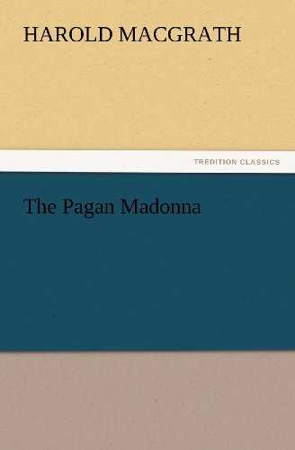 Cover for Harold Macgrath · The Pagan Madonna (Tredition Classics) (Taschenbuch) (2012)