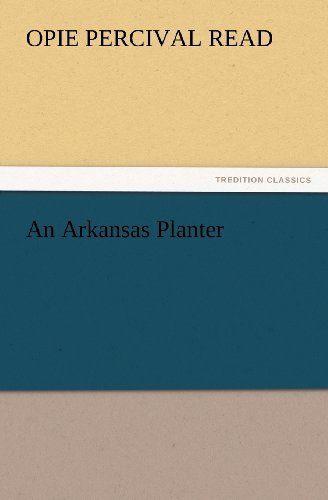 Cover for Opie Percival Read · An Arkansas Planter (Tredition Classics) (Paperback Bog) (2012)