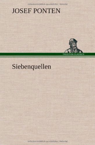 Cover for Josef Ponten · Siebenquellen (Hardcover Book) [German edition] (2012)