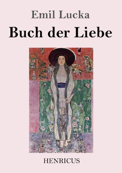 Cover for Emil Lucka · Buch der Liebe (Taschenbuch) (2019)