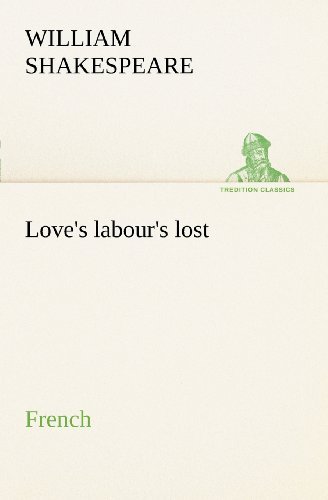 Love's Labour's Lost. French (Tredition Classics) (French Edition) - William Shakespeare - Livros - tredition - 9783849127084 - 4 de dezembro de 2012