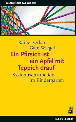 Cover for Orban, Rainer; Wiegel, Gabi · Ein Pfirsich Ist Ein Apfel Mit Teppich Drauf (Bog)