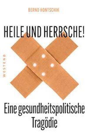 Cover for Bernd Hontschik · Heile und Herrsche (Book) (2022)