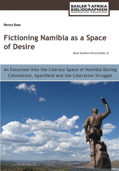 Cover for Renzo Baas · Fictioning Namibia as a Space of Desire (Taschenbuch) (2019)