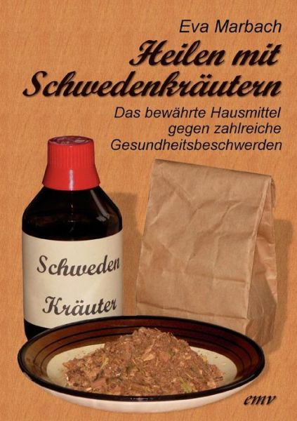 Cover for Eva Marbach · Heilen mit Schwedenkrautern: Das bewahrte Hausmittel gegen zahlreiche Gesundheitsbeschwerden (Paperback Book) [German edition] (2009)