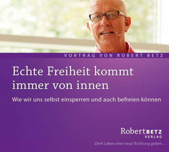 Cover for Robert Betz · Betz, Robert: Echte Freiheit kommt immer von innen (CD) (2016)