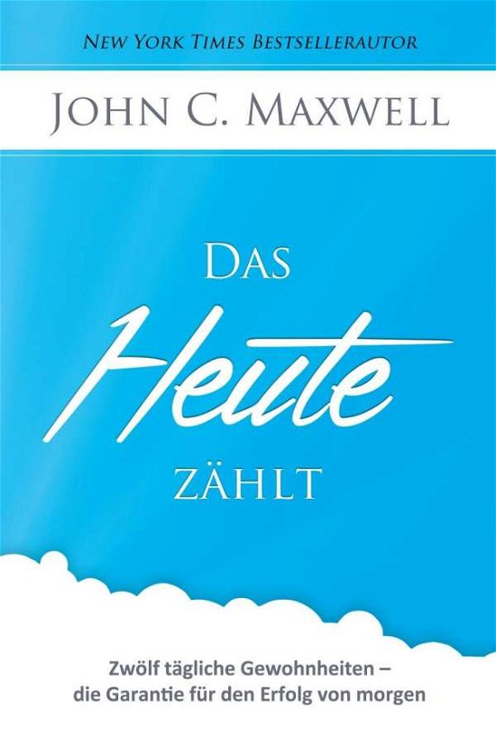 Cover for Maxwell · Das HEUTE zählt (Buch)