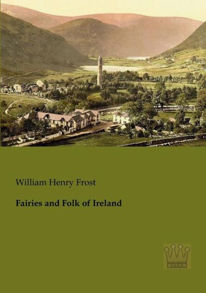 Cover for William Henry Frost · Fairies and Folk of Ireland (Taschenbuch) (2013)