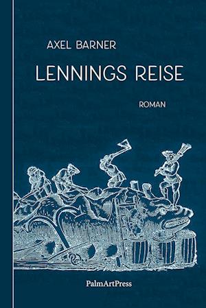 Cover for Axel Barner · Lennings Reise (Hardcover Book) (2022)