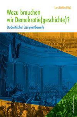 Cover for Lars Lüdicke · Wozu brauchen wir Demokratie (geschichte)? (Book) (2023)