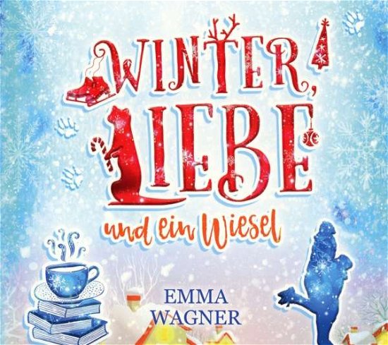 Cover for Wagner · Winter, Liebe und ein Wiesel (Di (Book) (2018)