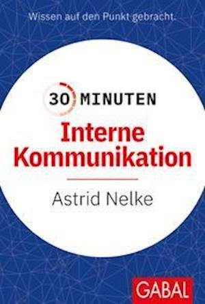 Cover for Astrid Nelke · 30 Minuten Interne Kommunikation (Paperback Book) (2022)