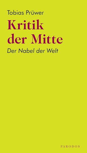 Cover for Tobias Prüwer · Kritik der Mitte (Book) (2022)