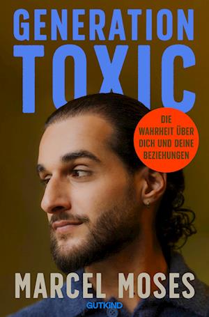 Generation Toxic - Marcel Moses - Books - Gutkind Verlag - 9783989410084 - September 26, 2024