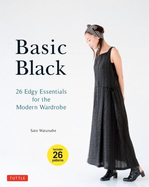 Cover for Sato Watanabe · Basic Black: 26 Edgy Essentials for the Modern Wardrobe (Paperback Bog) [Paperback with Flaps edition] (2014)