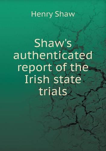 Cover for Henry Shaw · Shaw's Authenticated Report of the Irish State Trials (Paperback Book) (2013)