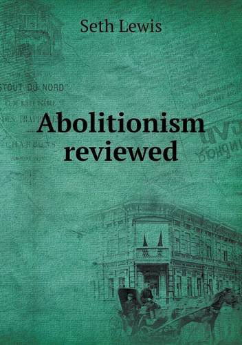 Cover for Seth Lewis · Abolitionism Reviewed (Pocketbok) (2014)