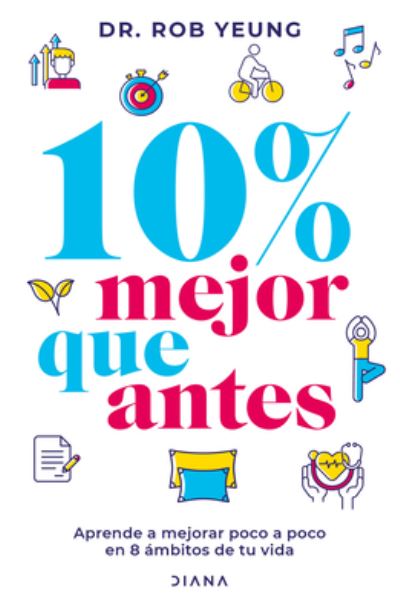 10% Mejor Que Antes - Planeta Publishing Corp - Książki - Planeta Publishing Corp - 9786070782084 - 15 marca 2022