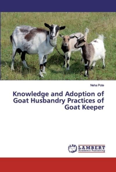 Knowledge and Adoption of Goat Hus - Pote - Books -  - 9786200280084 - September 22, 2019