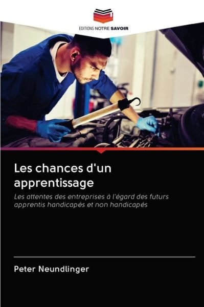 Cover for Neundlinger · Les chances d'un apprentiss (Book) (2020)
