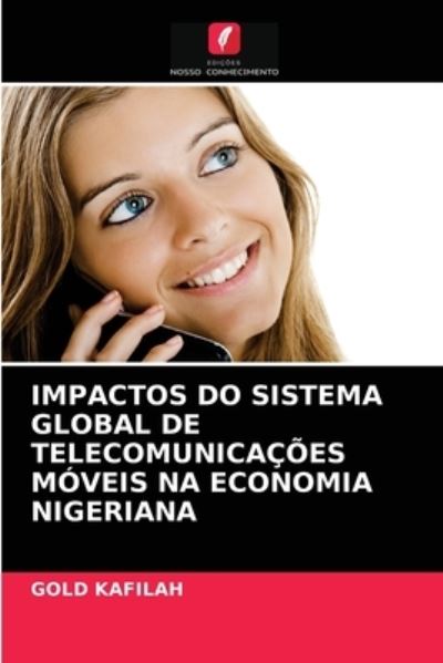 Cover for Gold Kafilah · Impactos Do Sistema Global de Telecomunicacoes Moveis Na Economia Nigeriana (Paperback Book) (2021)
