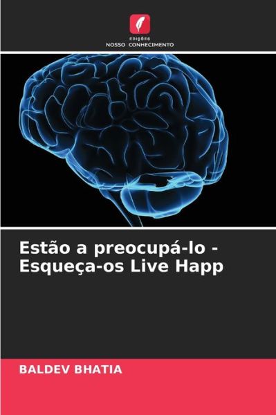 Cover for Baldev Bhatia · Estao a preocupa-lo - Esqueca-os Live Happ (Pocketbok) (2021)