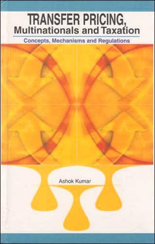 Cover for Ashok Kumar · Transfer Pricing, Multinationals and Taxation: Concepts, Mechanisms and Regulations (Hardcover bog) (2006)