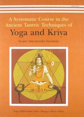 Cover for Satyananda Saraswati · Yoga and Kriya: A Systematic Course in the Ancient Tantric Techniques (Hardcover Book) (2007)