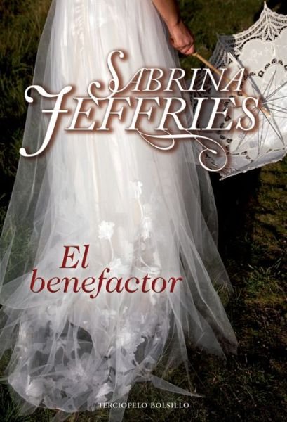 Cover for Sabrina Jeffries · El Benefactor (Paperback Book) [Spanish edition] (2014)