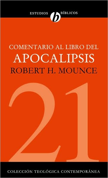 Cover for Robert H Mounce · Comentario Al Libro del Apocalipsis - Coleccion Teologica Contemporanea (Paperback Book) [Spanish edition] (2008)