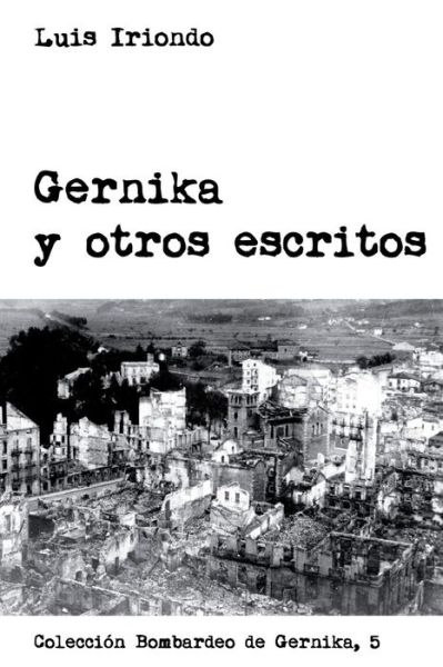 Cover for Luis Iriondo · Gernika Y Otros Escritos (Paperback Book) (2015)