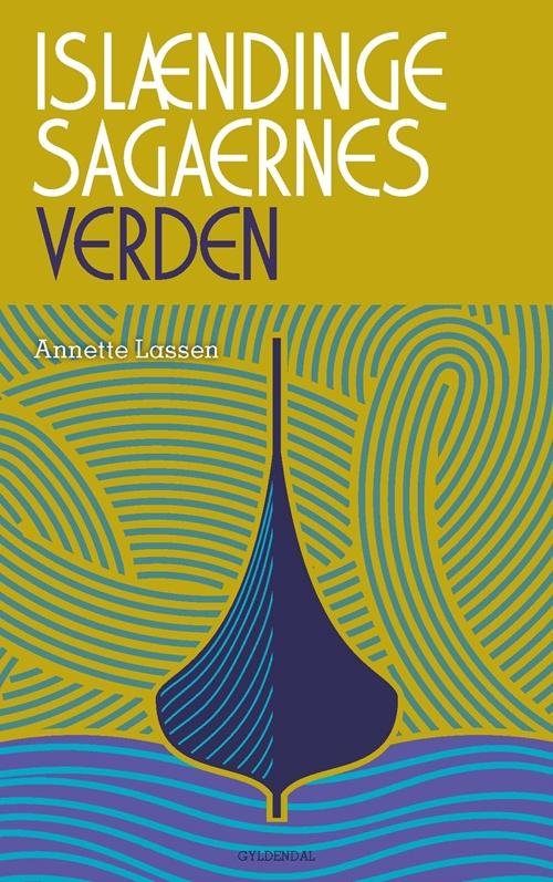 Cover for Annette Lassen · Islændingesagaernes verden (Sewn Spine Book) [1st edition] (2017)