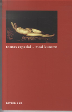 Cover for Tomas Espedal · Mod kunsten (Sewn Spine Book) [1º edição] (2010)