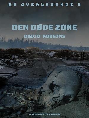 Cover for David Robbins · De overlevende: Den døde zone (Sewn Spine Book) [1st edition] (2018)
