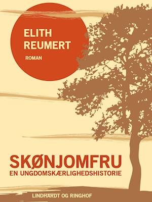 Cover for Elith Reumert · Skønjomfru: En ungdomskærlighedshistorie (Sewn Spine Book) [1.º edición] (2018)