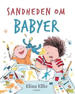 Sandheden om babyer - Elina Ellis - Livres - Turbine - 9788740669084 - 2 avril 2021